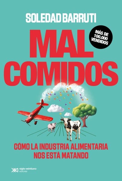 Malcomidos: Como la industria alimentaria nos esta matando