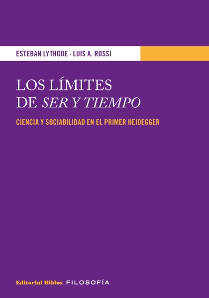Los lÃ­mites de Ser y Tiempo: Ciencia y sociabilidad en el primer Heidegger