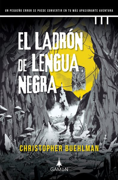 El ladrÃ³n de lengua negra: Un pequeno error se puede convertir en tu mas apasionante aventura
