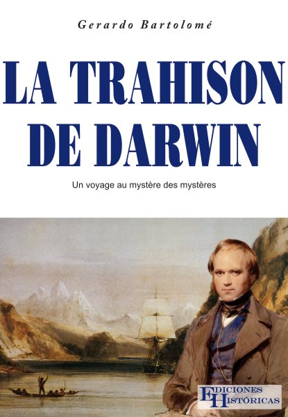 La trahison de Darwin: Un voyage au mystere des mysteres