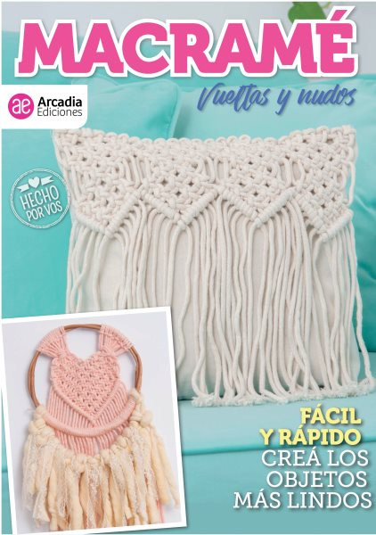 MacramÃ© Vueltas y Nudos: Facil y rapido crea los objetos mas lindos