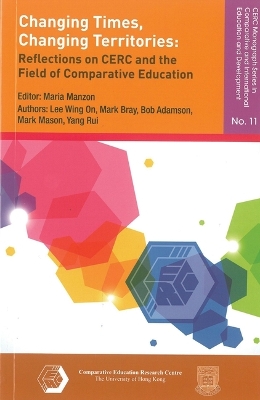 Changing Times, Changing Territories: Reflections on Cerc and the Field of Comparative Education