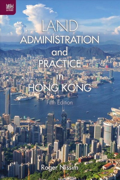 Land Administration and Practice in Hong Kong 5th Fifth Edition, New ed.