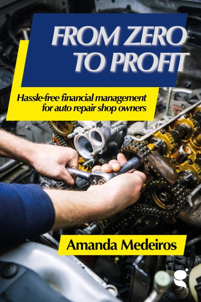 From Zero to Profit: Hassle-free Financial Management for Auto-repair Shop Owners