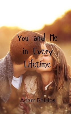 You and Me in Every Lifetime