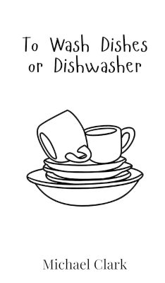 To Wash Dishes or Dishwasher