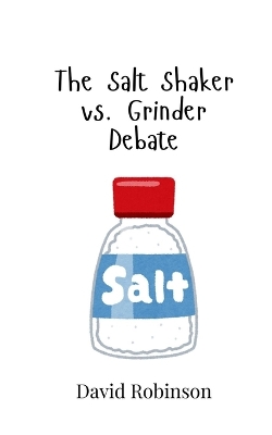 Salt Shaker vs. Grinder Debate