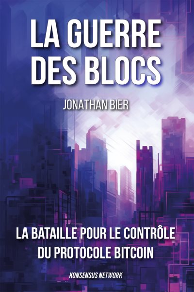 La guerre des blocs: La bataille pour le controle du protocole Bitcoin