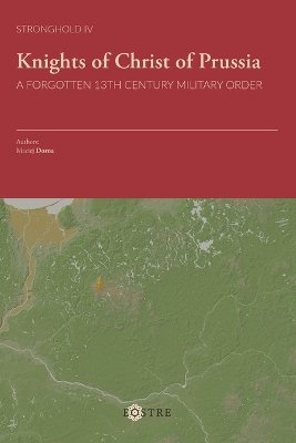 Knights of Christ of Prussia: A Forgotten 13th Century Military Order