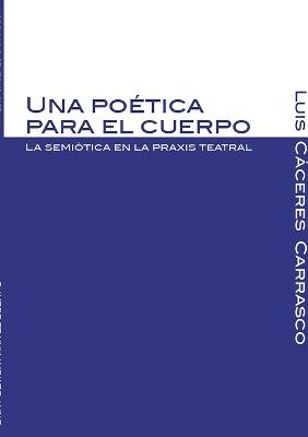 poética para el cuerpo. La semiótica en la praxis teatral