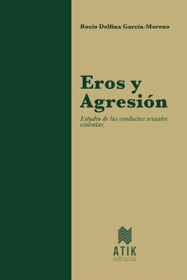 Eros y Agresión: Estudio de las Conductas Sexuales Violentas
