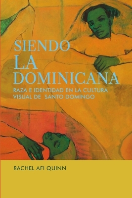 Siendo la dominicana: Raza e identidad en la cultura visual de Santo Domingo