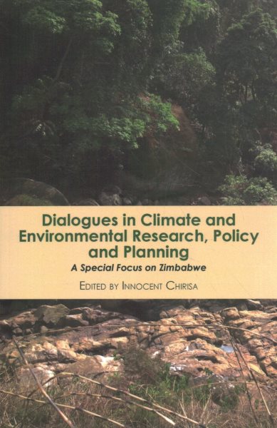 Dialogues in Climate and Environmental Research, Policy and Planning: A Special Focus on Zimbabwe