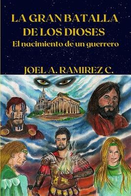 Gran Batalla de los Dioses: El nacimiento de un guerrero