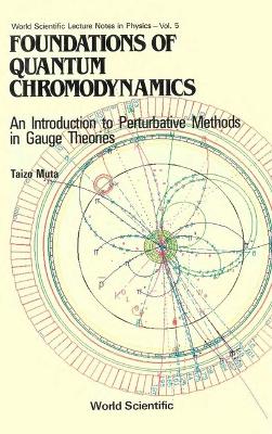 Foundations Of Quantum Chromodynamics: An Introduction To Perturbative  Methods In Gauge Theories