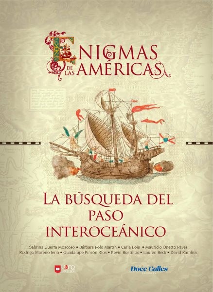 Enigmas de las AmÃ©ricas: La busqueda del paso interoceanico