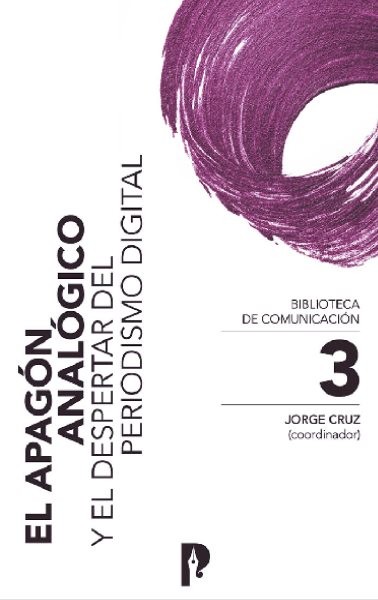 El apagÃ³n analÃ³gico: Y el despertar del periodismo digital