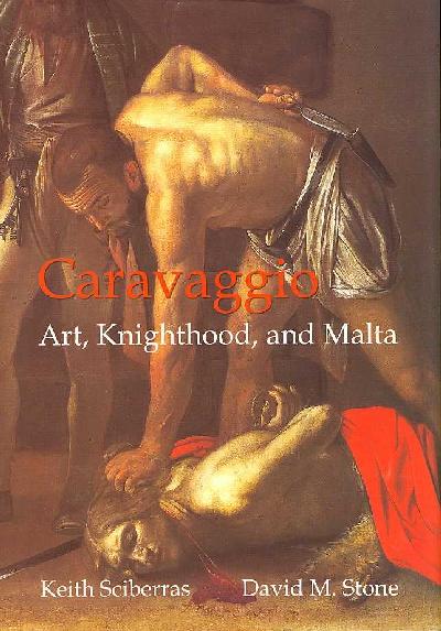 Caravaggio: Art, Knighthood and Malta