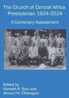 Church of Central Africa Presbyterian 1924-2024: A Centenary Assessment