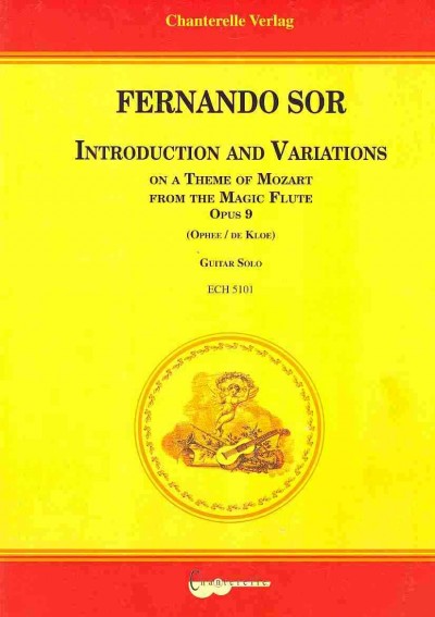 Fernando Sor: Introduction and Variations on a Theme of Mozart from the Magic Flute Opus 9: Guitar Solo