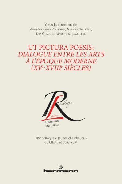 Ut pictura poesis : dialogue entre les arts et l''Ã©poque moderne (XVe-XVIIIe siÃ¨cles)