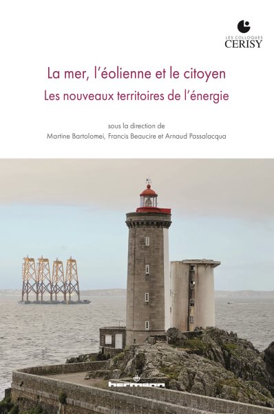 La mer, l''Ã©olienne et le citoyen: Les nouveaux territoires de l'energie