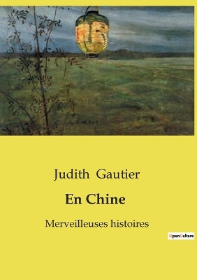 En Chine: Merveilleuses histoires
