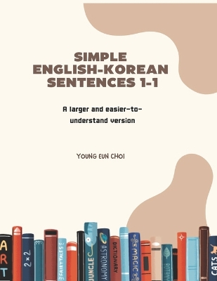 Simple English-Korean Sentences 1-1: A larger and easier-to-understand version