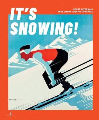 It's Snowing!: Fashion, Art, Design and Winter Sports