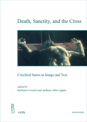 Death, Sanctity, and the Cross: Crucified Saints in Image and Text