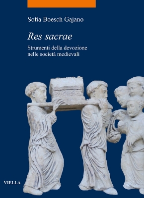Res Sacrae: Strumenti Della Devozione Nelle Societa Medievali