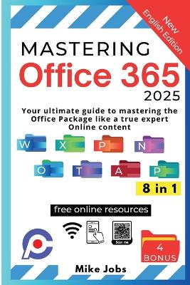 Mastering Office 365: Your Ultimate Guide to Mastering the Office Package Like a True Expert  Online Content New English ed.
