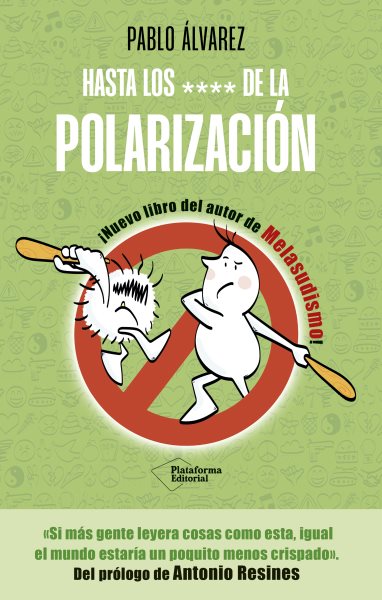 Hasta los **** de la polarizaciÃ³n