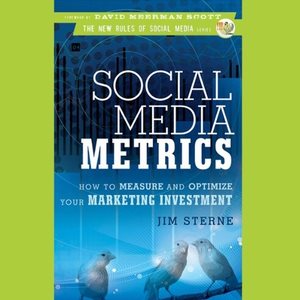 Social Media Metrics: How to Measure and Optimize Your Marketing Investment Library Edition