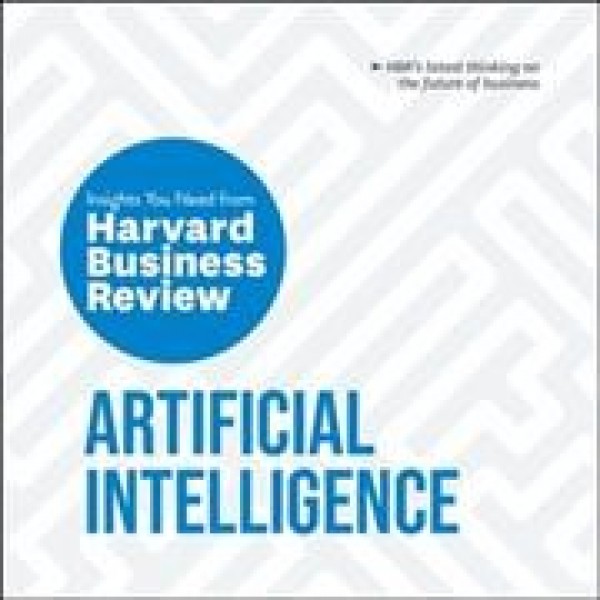 Artificial Intelligence: The Insights You Need from Harvard Business Review  Lib/E Unabridged edition