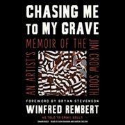 Chasing Me to My Grave: An Artist's Memoir of the Jim Crow South