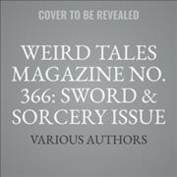 Weird Tales Magazine No. 366: Sword & Sorcery Issue