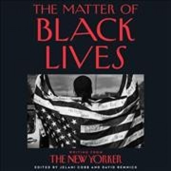 Matter of Black Lives: Writing from the New Yorker