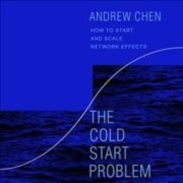 Cold Start Problem: How to Start and Scale Network Effects