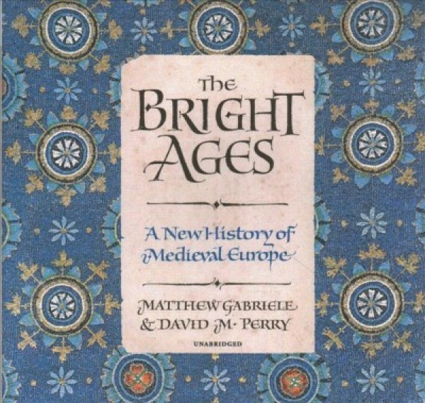Bright Ages: A New History of Medieval Europe