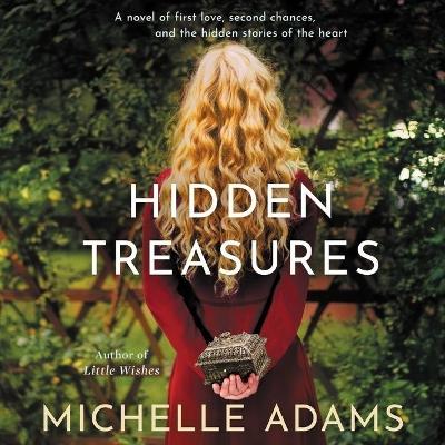 Hidden Treasures: A Novel of First Love, Second Chances, and the Hidden Stories of the Heart Library Edition