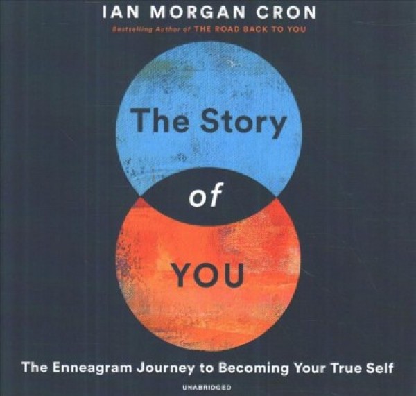 Story of You: An Enneagram Journey to Becoming Your True Self