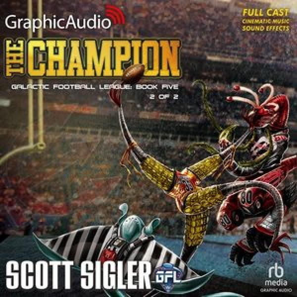 Champion (2 of 2) [ Dramatized Adaptation]: Galactic Football League 5 Adapted ed.