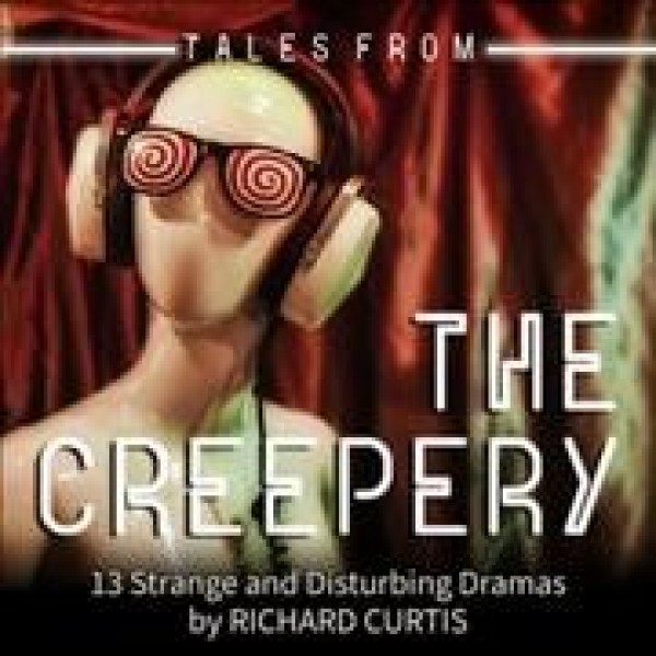 Tales from the Creepery: 13 Strange and Disturbing Dramas Library Edition