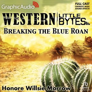 Breaking the Blue Roan [ Dramatized Adaptation] Adapted ed.