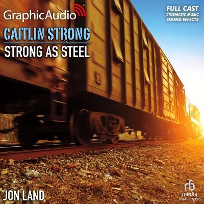Strong as Steel [ Dramatized Adaptation] Adapted ed.