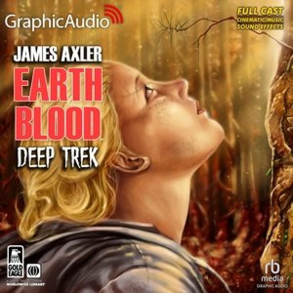 Deep Trek [ Dramatized Adaptation]: Earth Blood 2 Adapted ed.