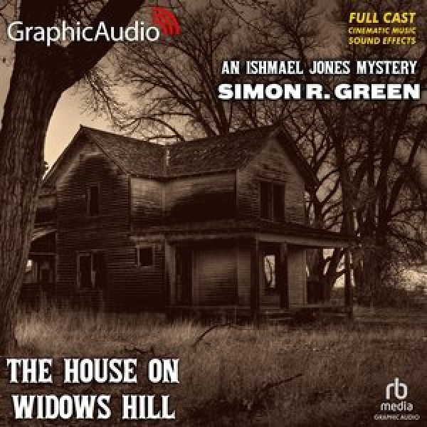 House on Widows Hill [ Dramatized Adaptation]: An Ishmael Jones Mystery 9 Adapted ed.