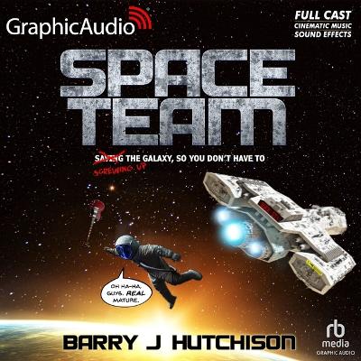 Space Team [ Dramatized Adaptation]: Space Team Universe 1 Adapted ed.
