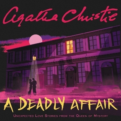 Deadly Affair Lib/E: Unexpected Love Stories from the Queen of Mystery Library Edition
